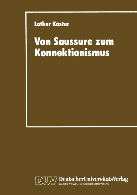 Von Saussure zum Konnektionismus