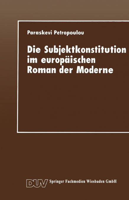 Die Subjektkonstitution im europäischen Roman der Moderne