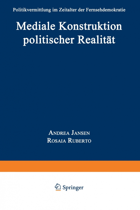 Mediale Konstruktion politischer Realität