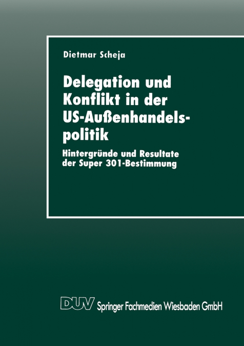 Delegation Und Konflikt in Der Us-Aussenhandelspolitik