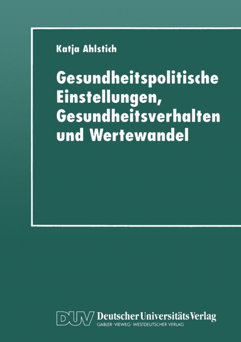 Gesundheitspolitische Einstellungen, Gesundheitsverhalten und Wertewandel