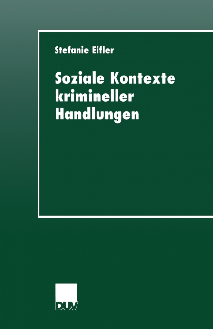 Soziale Kontexte krimineller Handlungen