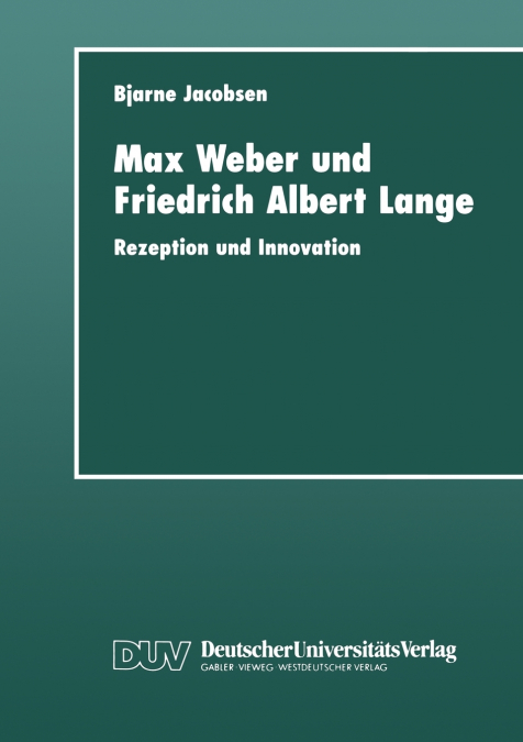 Max Weber und Friedrich Albert Lange