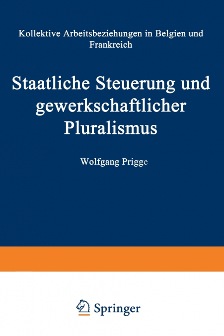Staatliche Steuerung und gewerkschaftlicher Pluralismus