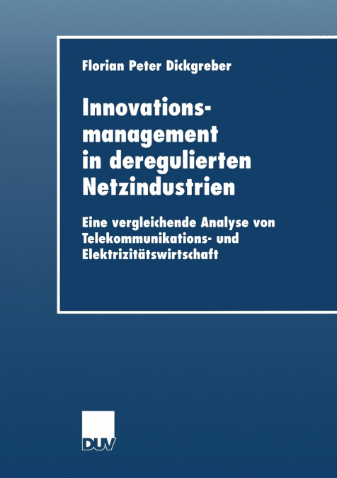 Innovationsmanagement in deregulierten Netzindustrien