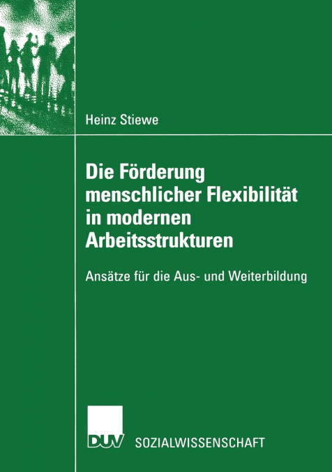 Die Förderung menschlicher Flexibilität in modernen Arbeitsstrukturen