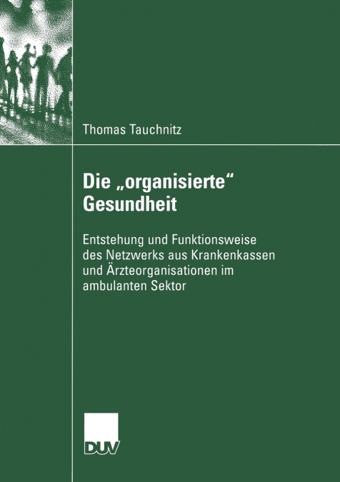 Die „organisierte' Gesundheit