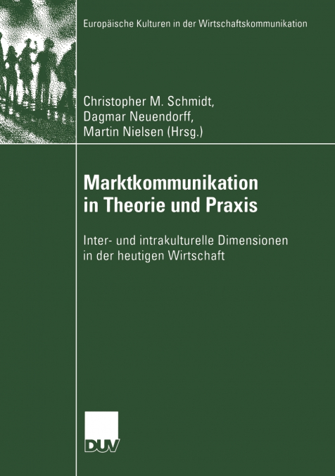 Marktkommunikation in Theorie und Praxis