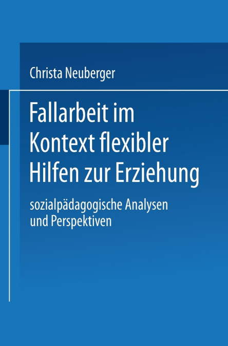 Fallarbeit Im Kontext Flexibler Hilfen Zur Erziehung