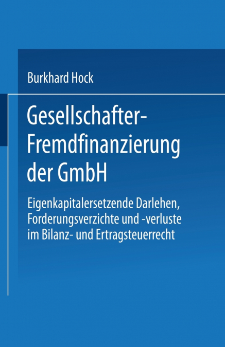 Gesellschafter-Fremdfinanzierung der GmbH
