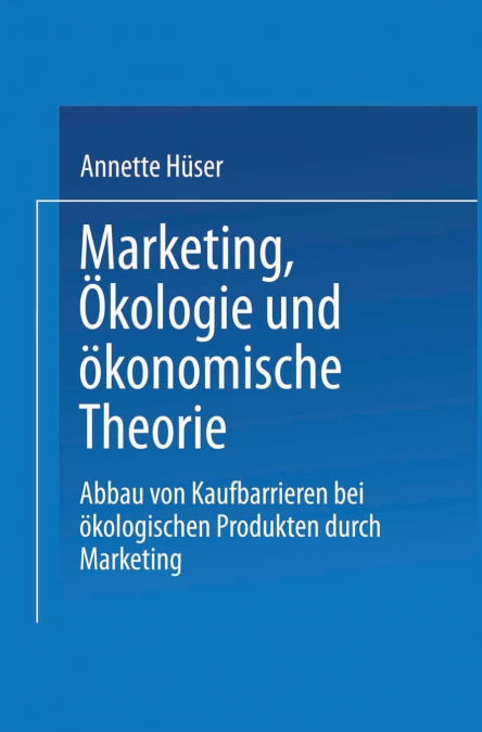 Marketing, Okologie Und Okonomische Theorie