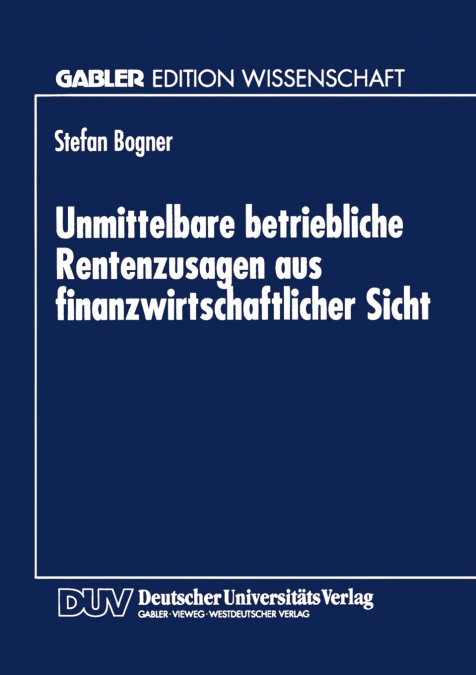Unmittelbare betriebliche Rentenzusagen aus finanzwirtschaftlicher Sicht