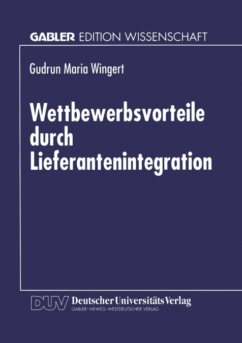 Wettbewerbsvorteile durch Lieferantenintegration