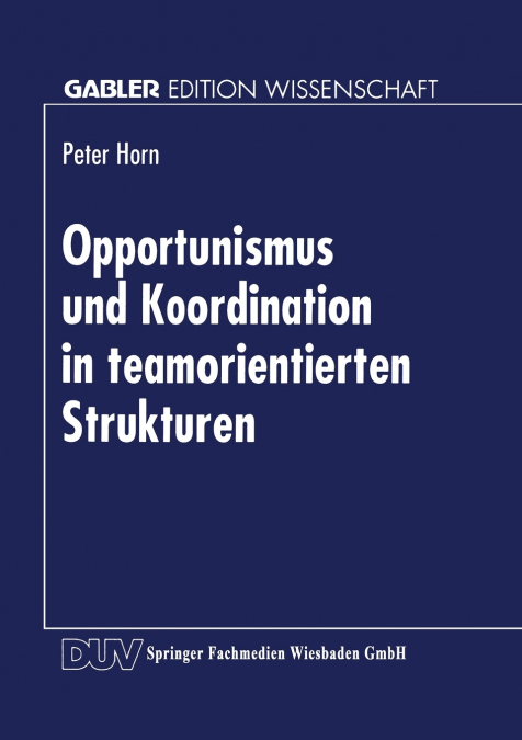 Opportunismus Und Koordination in Teamorientierten Strukturen