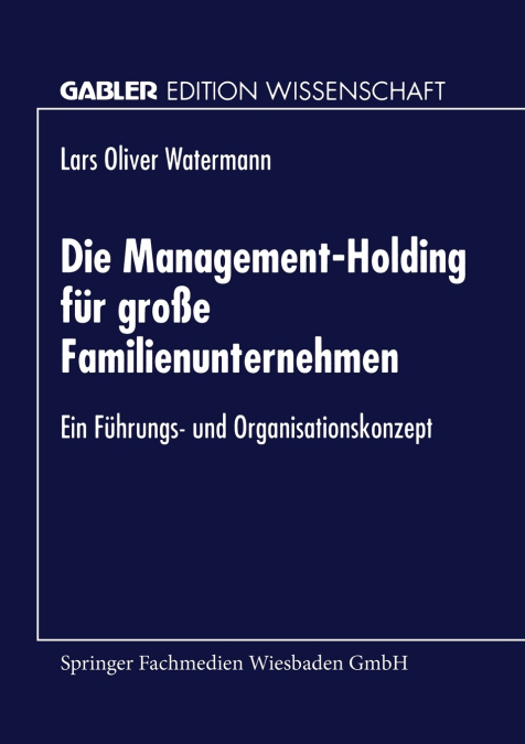 Die Management-Holding Fur Grosse Familienunternehmen