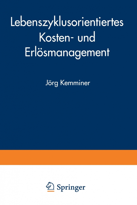 Lebenszyklusorientiertes Kosten- und Erlösmanagement