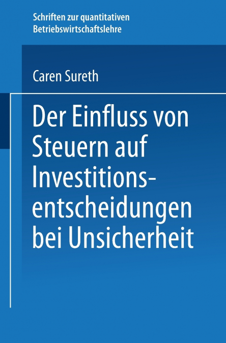 Der Einfluss von Steuern auf Investitionsentscheidungen bei Unsicherheit