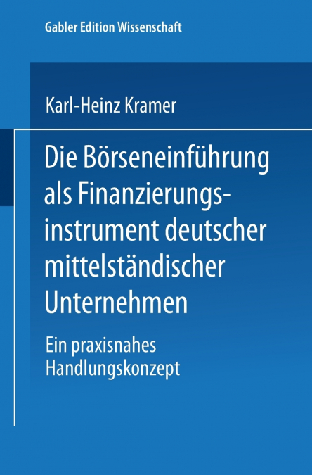 Die Borseneinfuhrung ALS Finanzierungsinstrument Deutscher Mittelstandischer Unternehmen