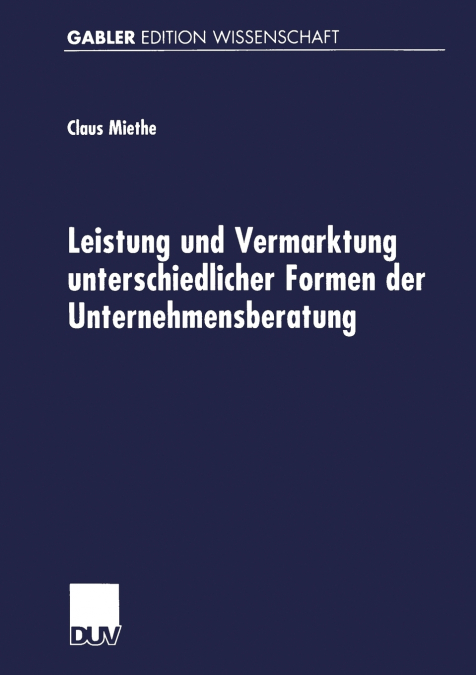 Leistung und Vermarktung unterschiedlicher Formen der Unternehmensberatung