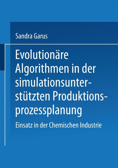 Evolutionare Algorithmen in Der Simulationsunterstutzten Produktionsprozessplanung