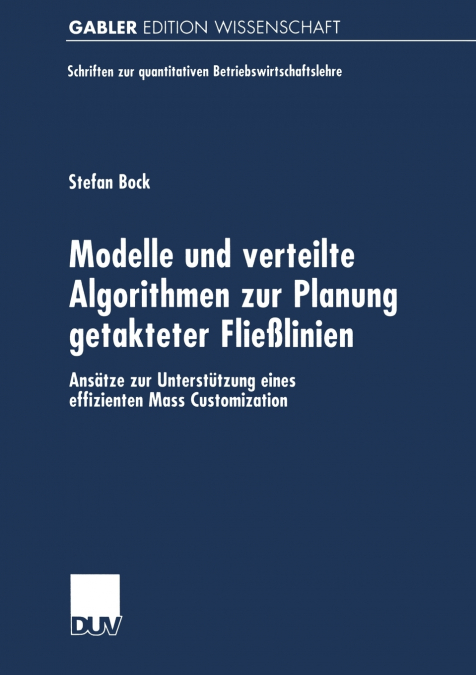 Modelle Und Verteilte Algorithmen Zur Planung Getakteter Fliesslinien
