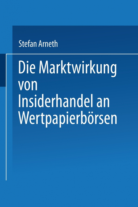 Die Marktwirkung von Insiderhandel an Wertpapierbörsen