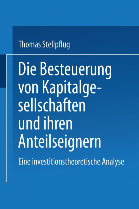 Die Besteuerung von Kapitalgesellschaften und ihren Anteilseignern