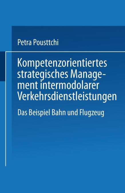 Kompetenzorientiertes strategisches Management intermodaler Verkehrsdienstleistungen