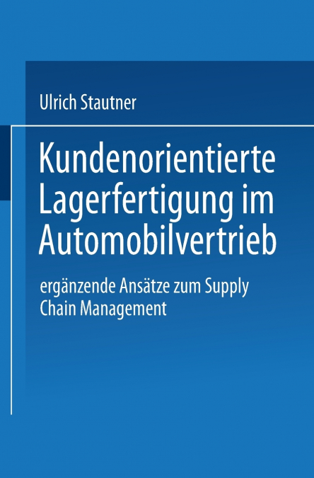 Kundenorientierte Lagerfertigung im Automobilvertrieb