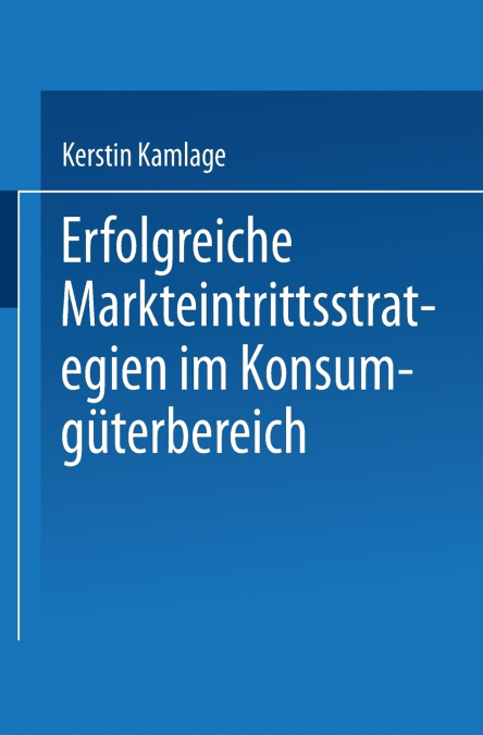 Erfolgreiche Markteintrittsstrategien Im Konsumguterbereich