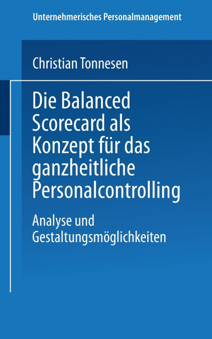 Die Balanced Scorecard als Konzept für das ganzheitliche Personalcontrolling