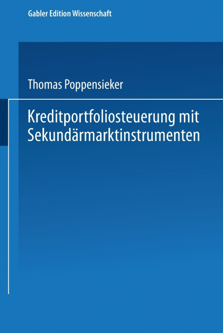 Kreditportfoliosteuerung mit Sekundärmarktinstrumenten