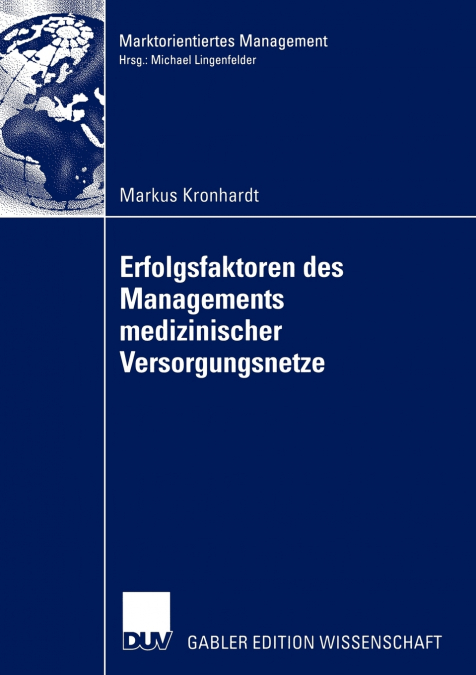 Erfolgsfaktoren des Managements medizinischer Versorgungsnetze