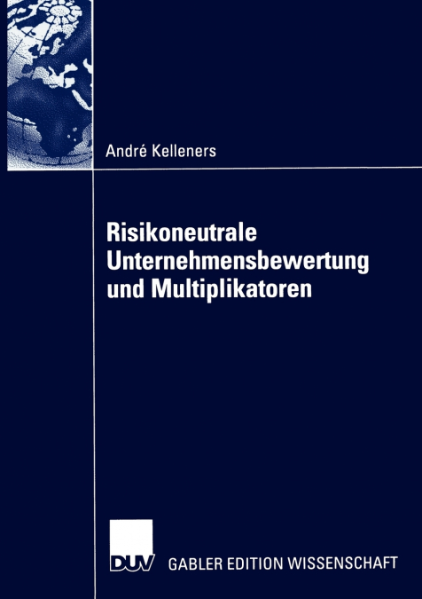 Risikoneutrale Unternehmensbewertung und Multiplikatoren