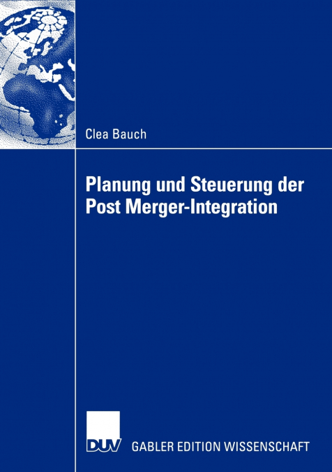 Planung und Steuerung der Post Merger-Integration