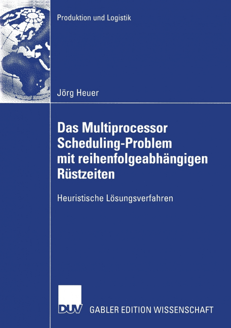 Das Multiprocessor Scheduling-Problem mit reihenfolgeabhängigen Rüstzeiten
