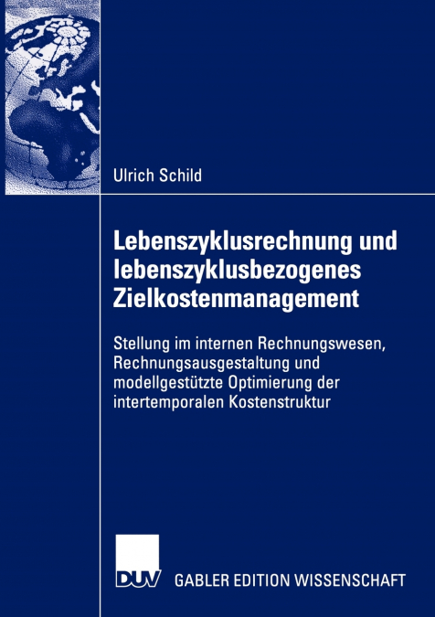 Lebenszyklusrechnung und lebenszyklusbezogenes Zielkostenmanagement