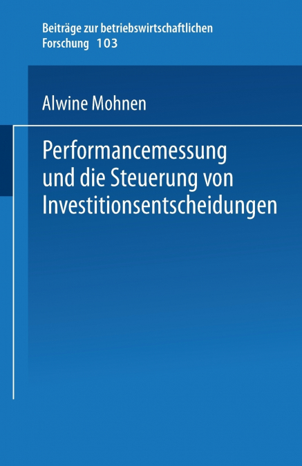 Performancemessung und die Steuerung von Investitionsentscheidungen