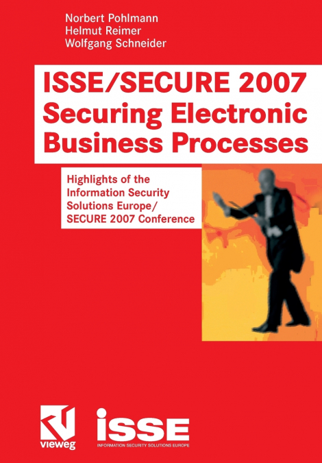 ISSE/SECURE 2007 Securing Electronic Business Processes