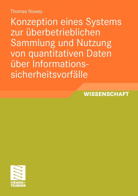 Konzeption Eines Systems Zur Uberbetrieblichen Sammlung Und Nutzung Von Quantitativen Daten Uber Informationssicherheitsvorfalle