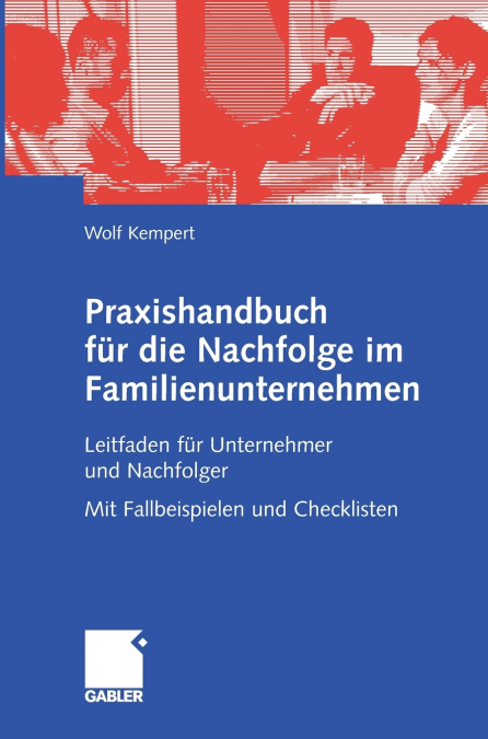 Praxishandbuch f�r die Nachfolge im Familienunternehmen