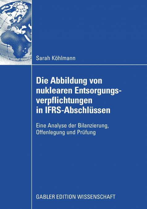 Die Abbildung von nuklearen Entsorgungsverpflichtungen in IFRS-Abschlüssen