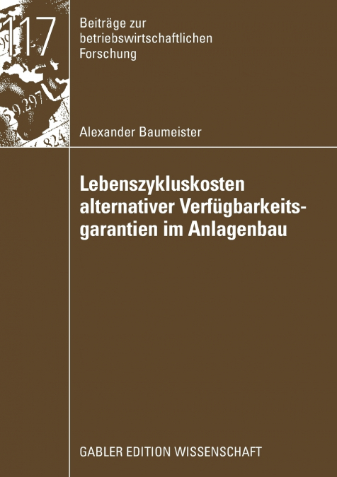 Lebenszykluskosten alternativer Verfügbarkeitsgarantien im Anlagenbau