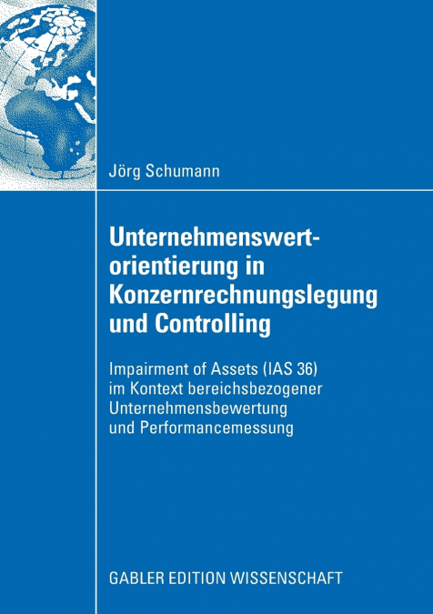 Unternehmenswertorientierung in Konzernrechnungslegung und Controlling