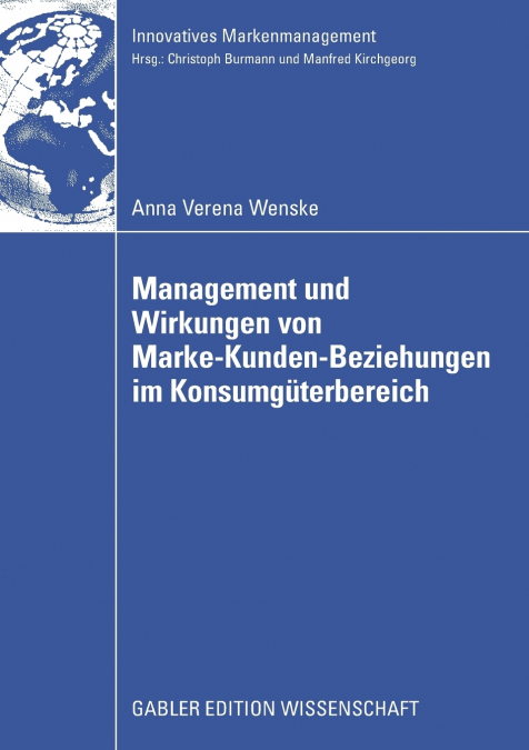 Management und Wirkungen von Marke-Kunden-Beziehungen im Konsumgüterbereich