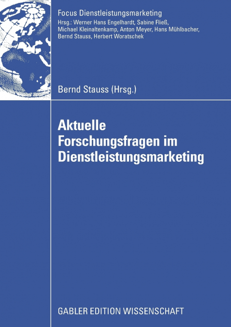 Aktuelle Forschungsfragen im Dienstleistungsmarketing