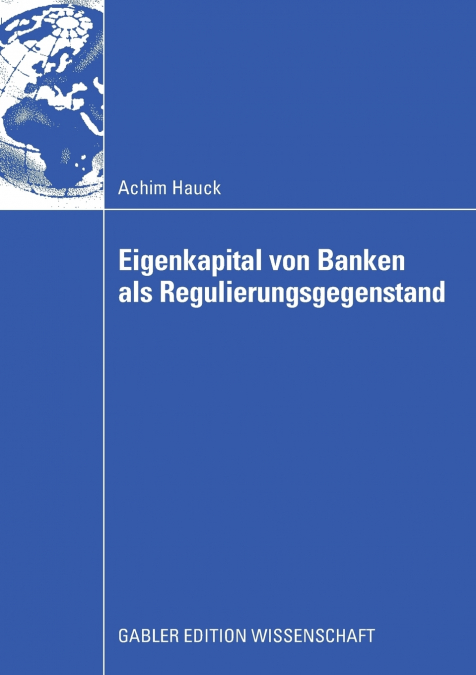 Eigenkapital von Banken als Regulierungsgegenstand