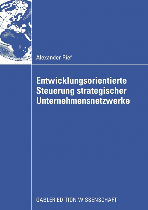 Entwicklungsorientierte Steuerung strategischer Unternehmensnetzwerke