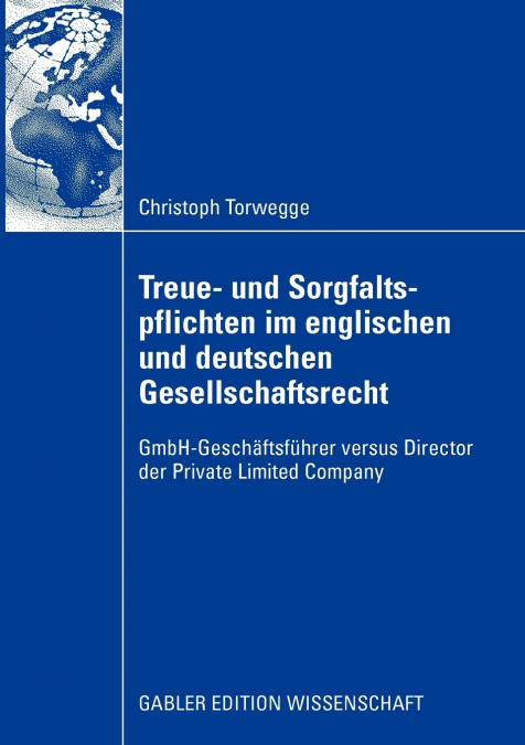 Treue- und Sorgfaltspflichten im englischen und deutschen Gesellschaftsrecht