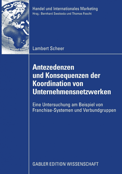 Antezedenzen und Konsequenzen der Koordination von Unternehmensnetzwerken